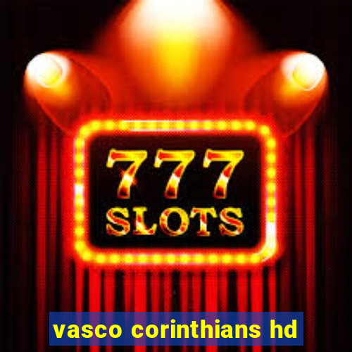 vasco corinthians hd